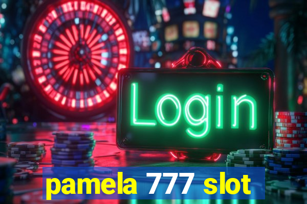 pamela 777 slot