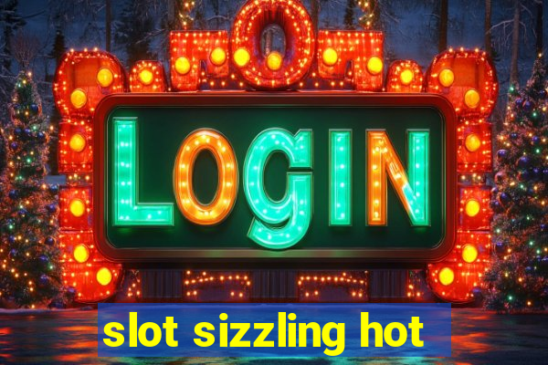 slot sizzling hot