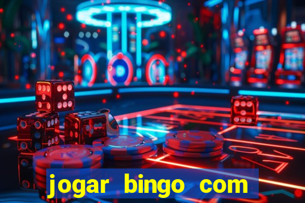 jogar bingo com b?nus de registro