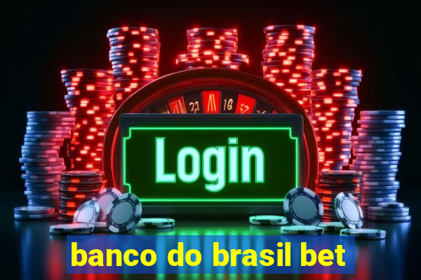 banco do brasil bet