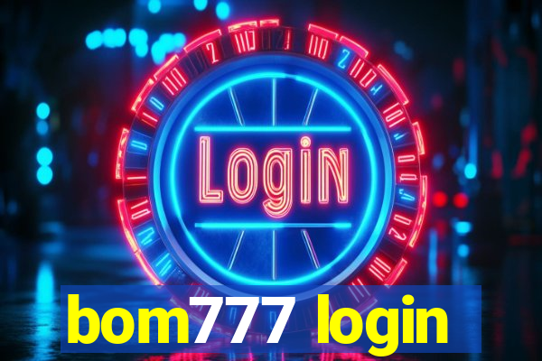 bom777 login