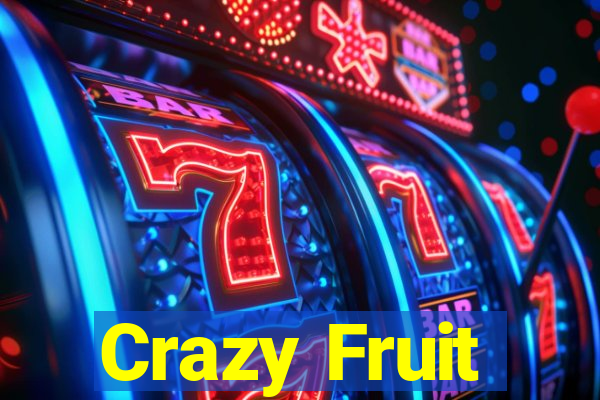 Crazy Fruit