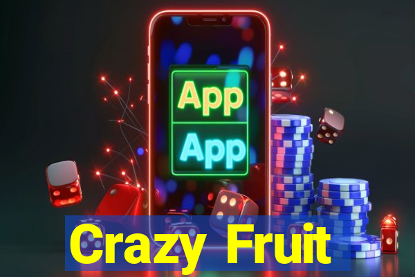 Crazy Fruit