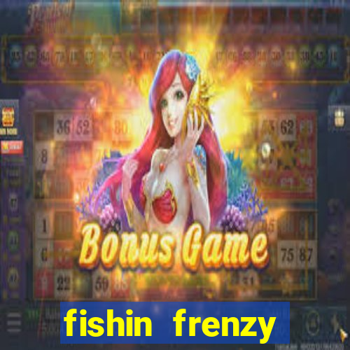 fishin frenzy online slot