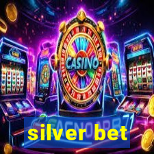 silver bet