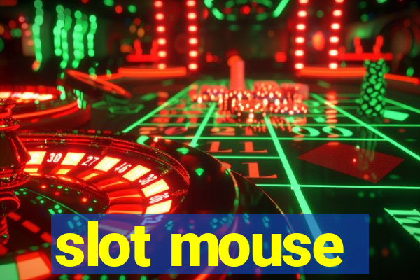 slot mouse