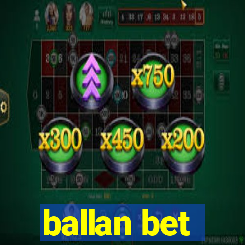 ballan bet