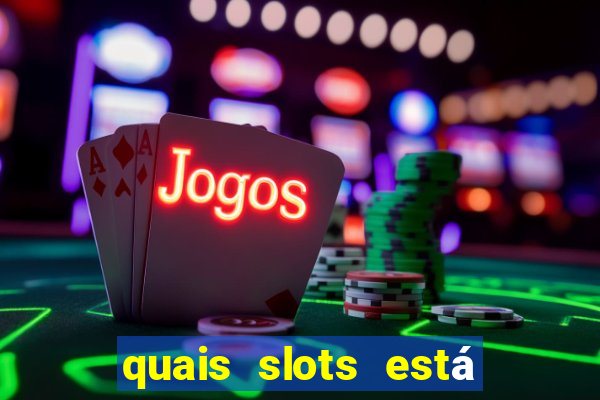 quais slots está pagando agora