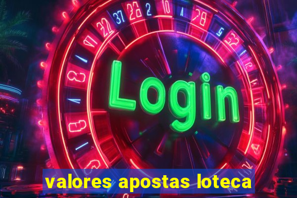 valores apostas loteca