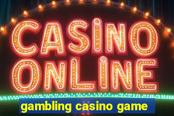 gambling casino game