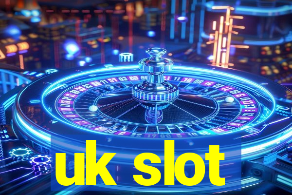 uk slot