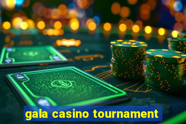 gala casino tournament