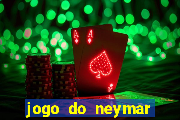 jogo do neymar para ganhar dinheiro