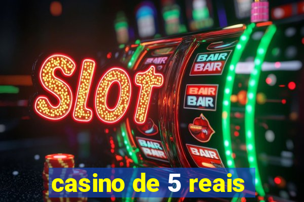 casino de 5 reais