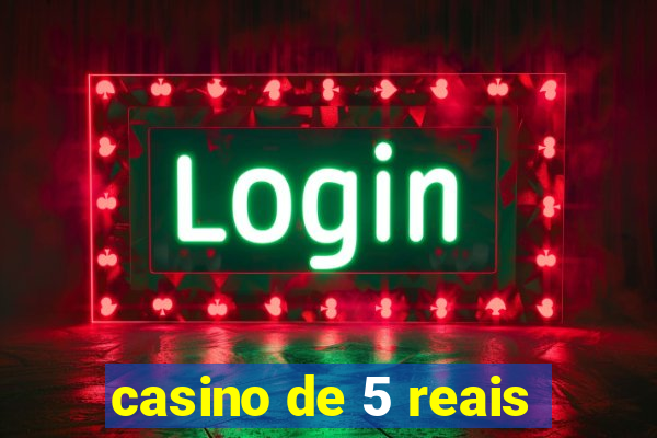 casino de 5 reais