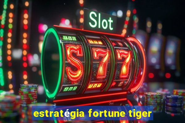 estratégia fortune tiger