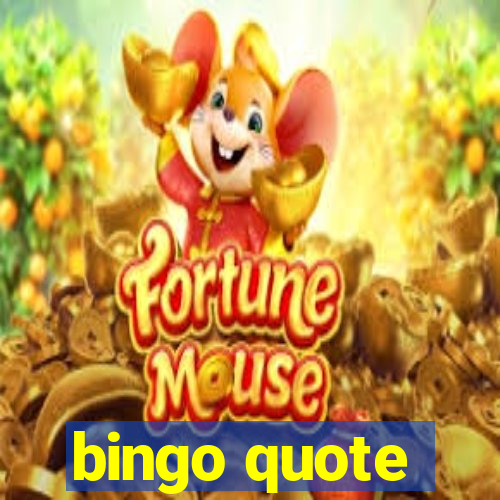 bingo quote