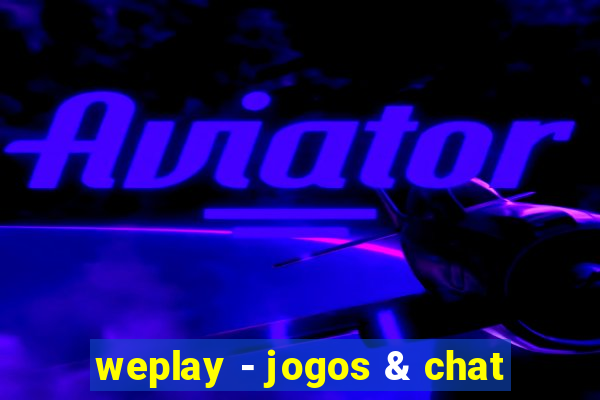 weplay - jogos & chat