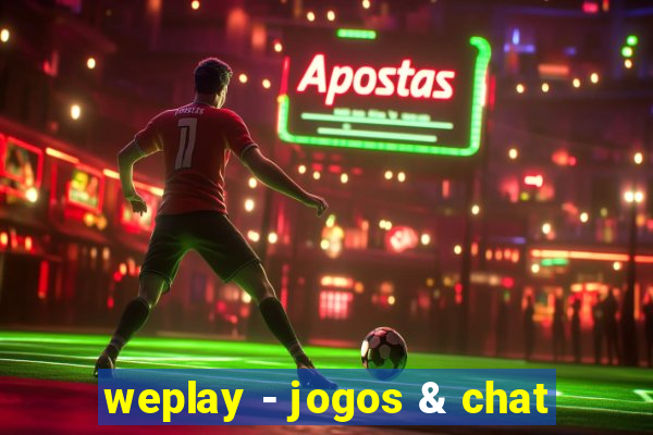 weplay - jogos & chat