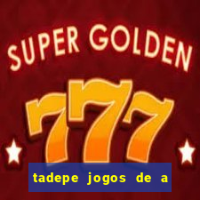 tadepe jogos de a  o