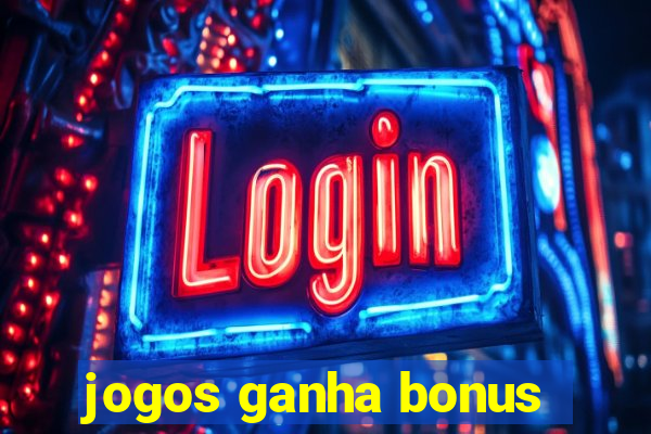 jogos ganha bonus