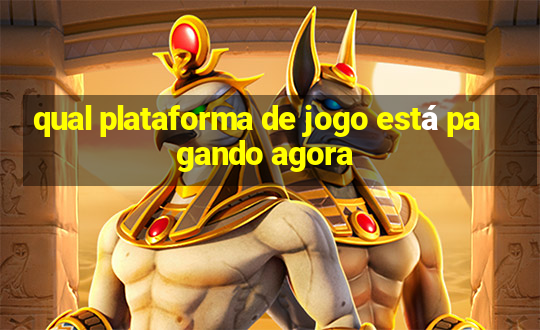 qual plataforma de jogo está pagando agora