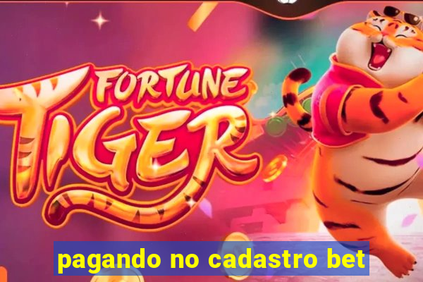 pagando no cadastro bet