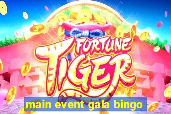 main event gala bingo