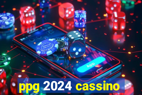 ppg 2024 cassino