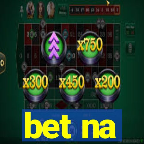 bet na