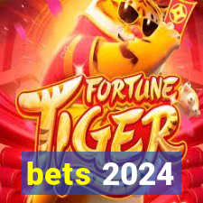 bets 2024