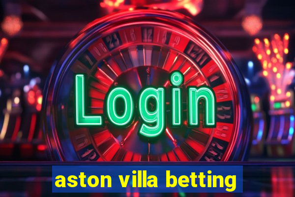 aston villa betting