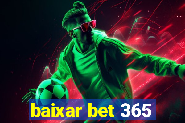 baixar bet 365