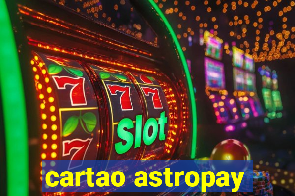 cartao astropay