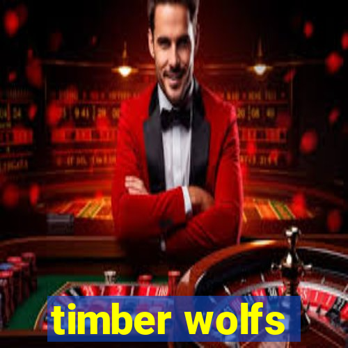 timber wolfs