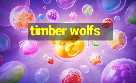 timber wolfs