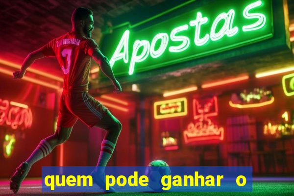 quem pode ganhar o jogo de hoje