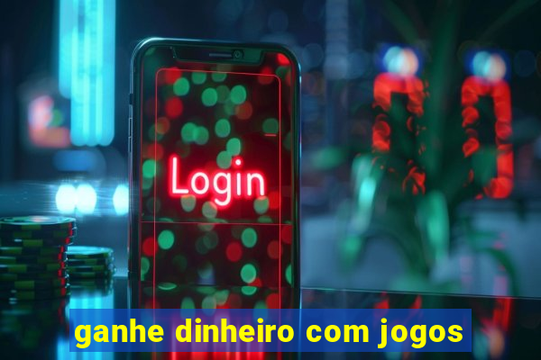 ganhe dinheiro com jogos