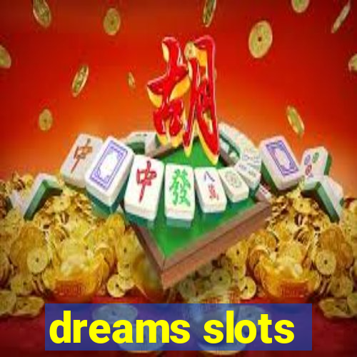 dreams slots