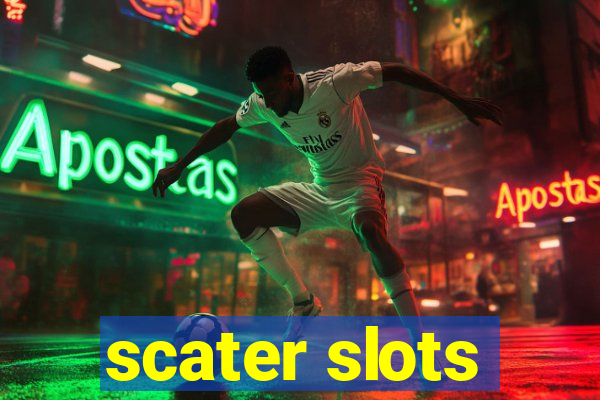 scater slots