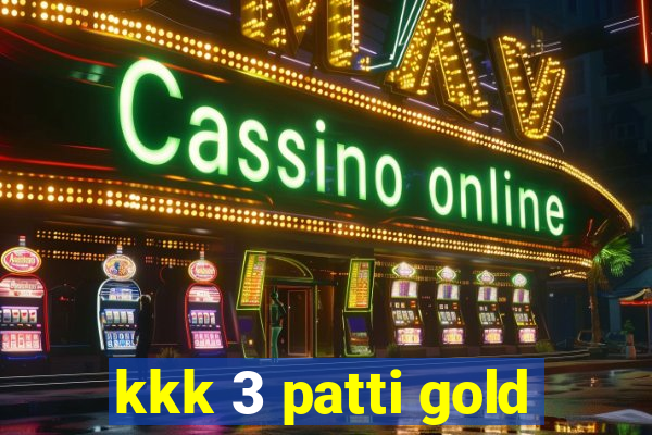 kkk 3 patti gold