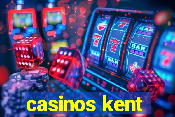 casinos kent