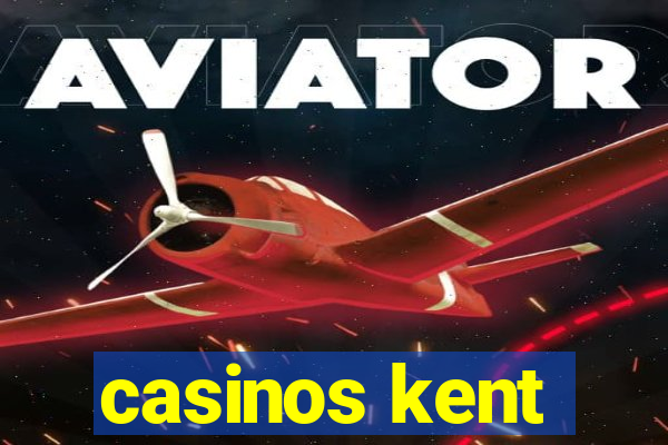 casinos kent