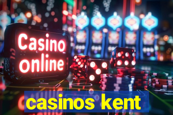 casinos kent