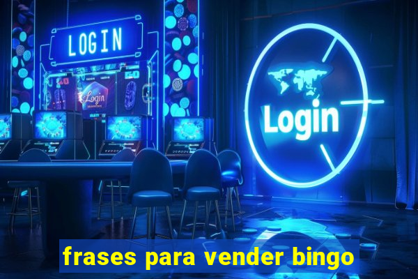 frases para vender bingo