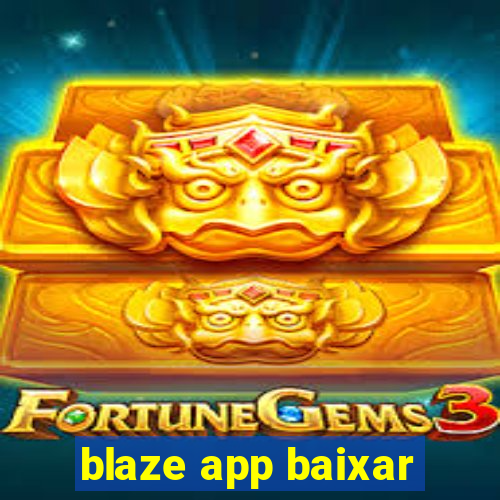 blaze app baixar