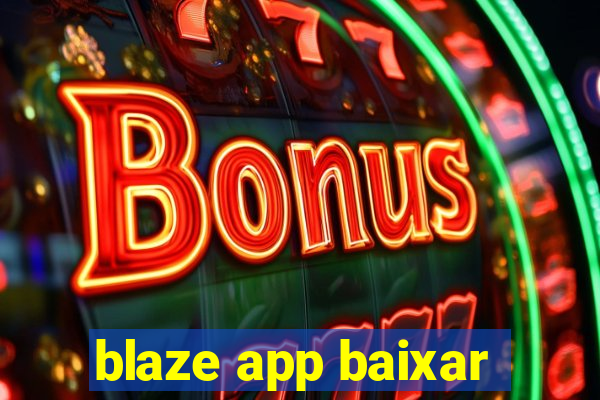 blaze app baixar