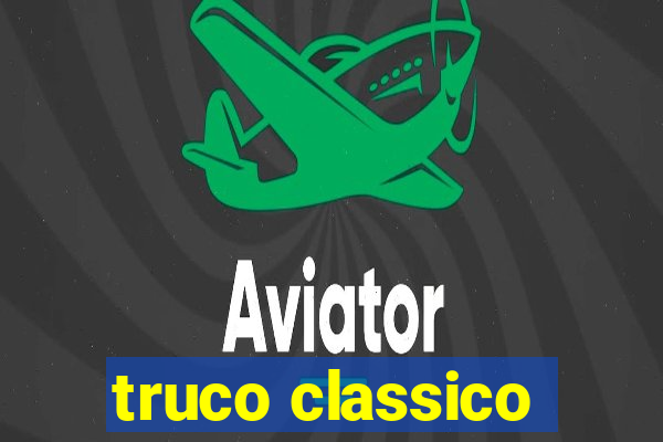 truco classico