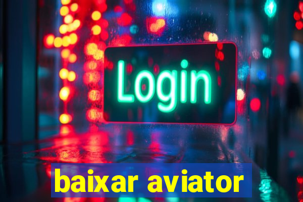 baixar aviator