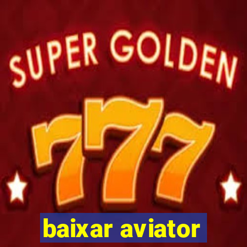 baixar aviator